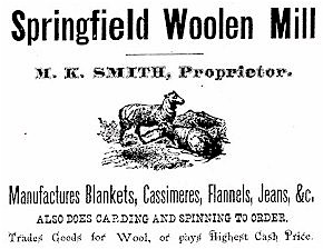 Advertisment for Springfield Woolen Mill. H. K. Smith, Proprietor. Manufactures blankets, cassimeres, flannels, and jeans.